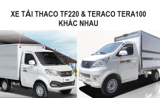 KHÁC NHAU GIỮA XE TẢI NHẸ THACO TF220 990KG VÀ TERA 100 101