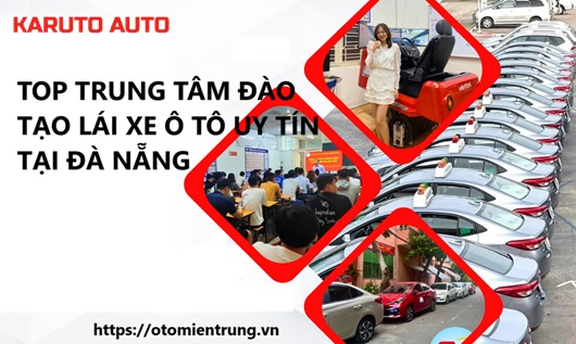 TOP TRUNG TÂM ĐÀO TẠO LÁI XE Ô TÔ UY TÍN TẠI ĐÀ NẴNG 87