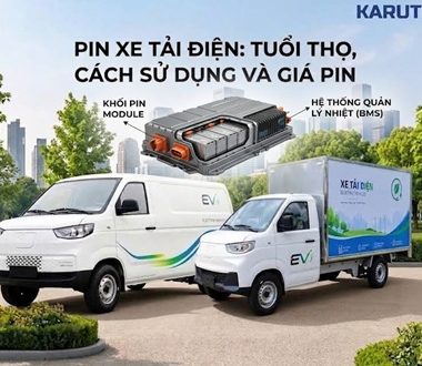 PIN XE TẢI ĐIỆN: TUỔI THỌ, CÁCH SỬ DỤNG VÀ GIÁ PIN