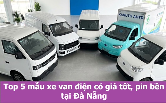 XE VAN ĐIỆN ĐÀ NẴNG: TOP 5 MẪU XE GIÁ TỐT, PIN BỀN 1
